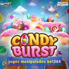 jogos manipulados bet365
